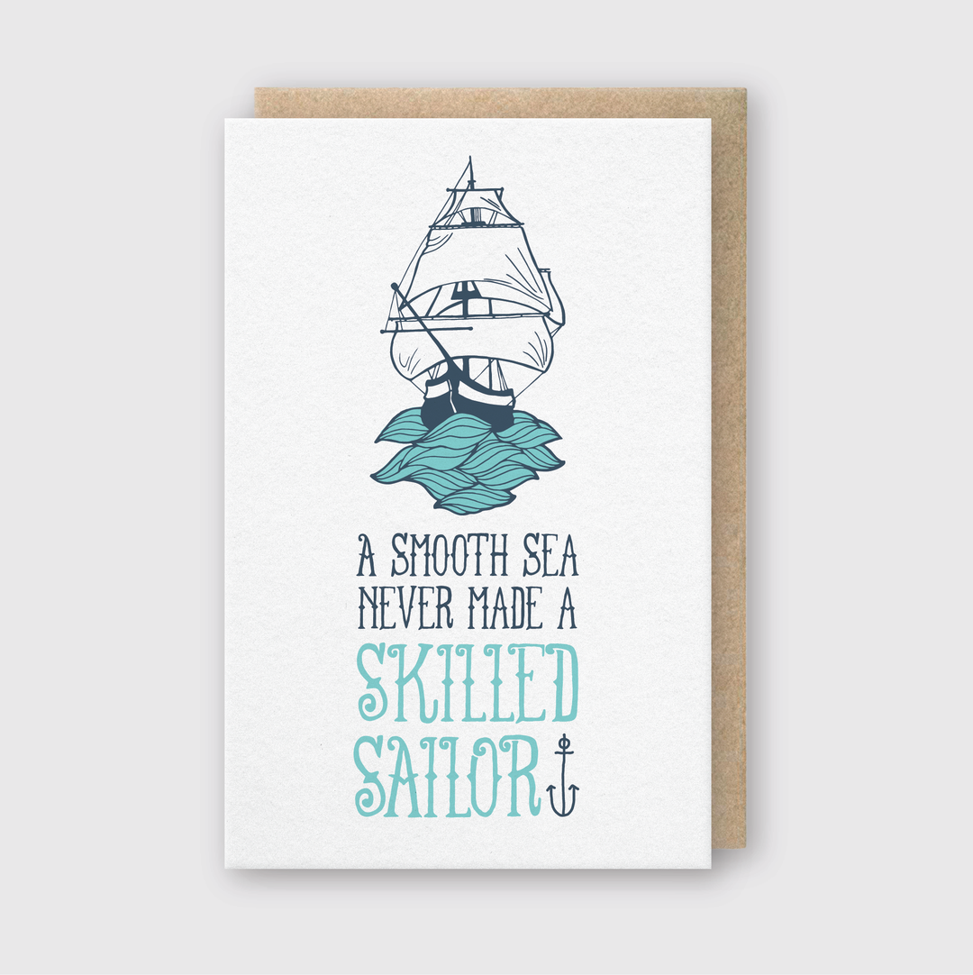 Smooth Sea Never Made A Skilled Sailor Card