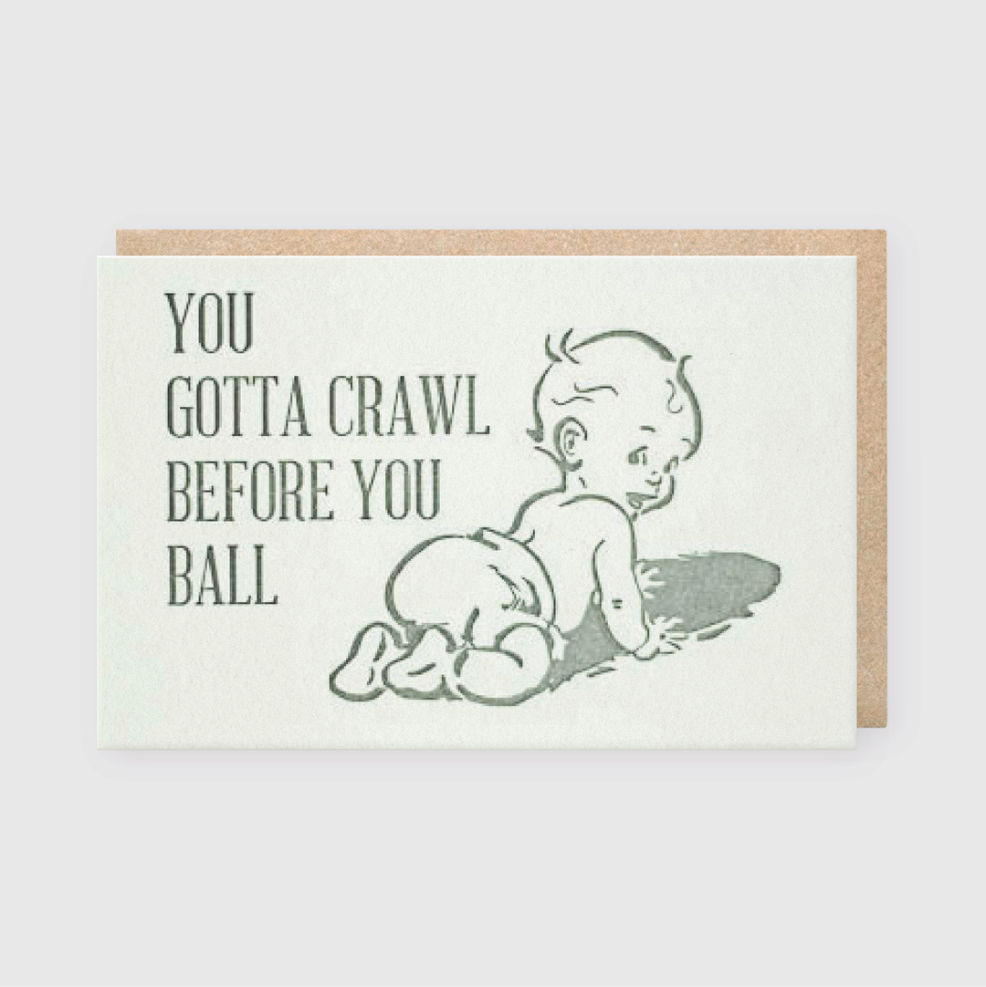 Crawl Until You Ball Greeting Card