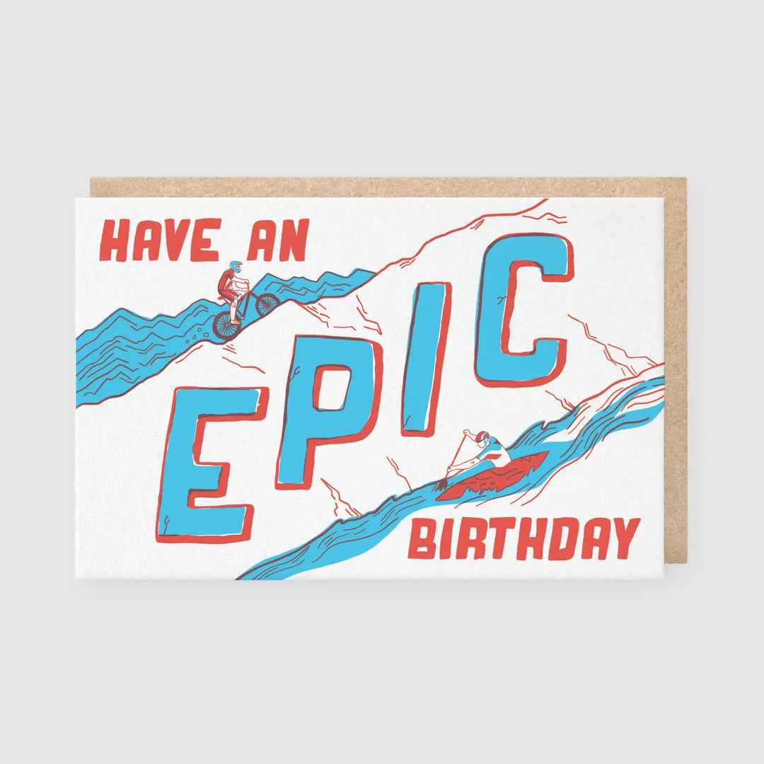Introducing the "Have An Epic Birthday" card: This handcrafted greeting card features large letterpress text with illustrations of a cyclist conquering a mountain and a kayaker navigating rapids. It comes with a white background and is paired with a brown envelope.