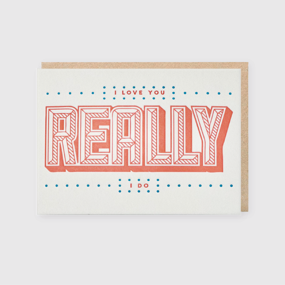 I Love You I Really Do Greeting Card (*Ltd)