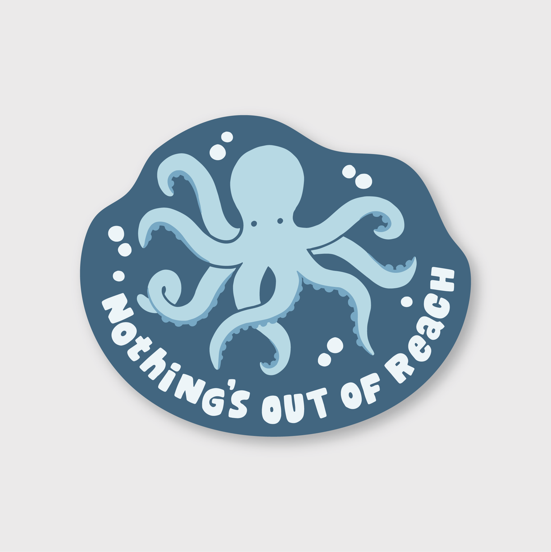 Nothing's Out of Reach Octopus Sticker