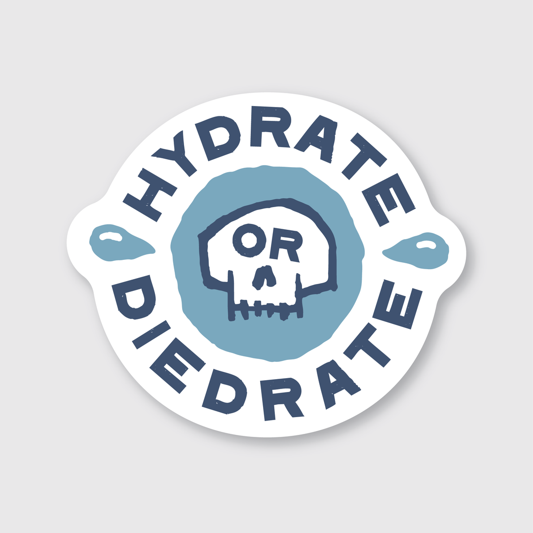 The "Hydrate or Diedrate" sticker features a central blue skull surrounded by the bold phrase "HYDRATE OR DIEDRATE." This playful design is complemented by two water droplets, reinforcing the humorous yet essential reminder to stay hydrated.