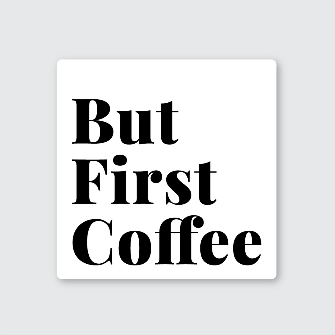 But First Coffee Sticker - Pike Street Press