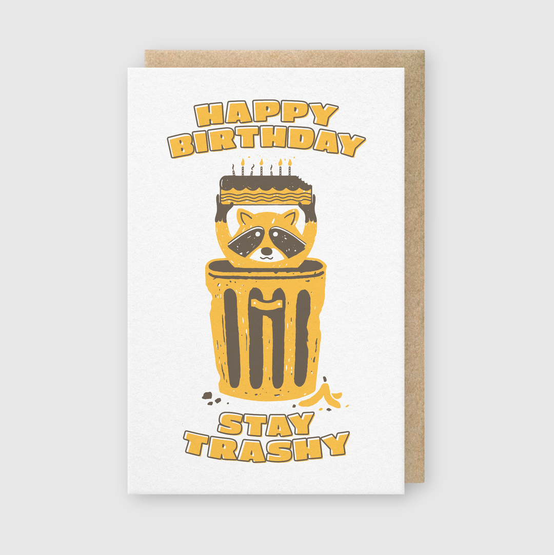 Stay Trashy Birthday Card