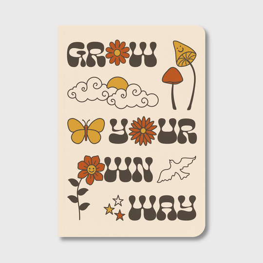 Grow Your Own Way Notebook