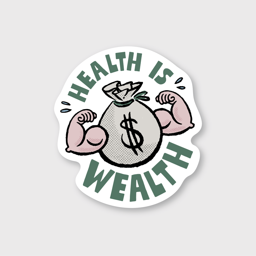 The "Health is Wealth" sticker features a money bag with muscular arms, symbolizing strength and the value of wellness. The phrase "Health is Wealth" surrounds the design to highlight that well-being is as important as financial wealth. It is made with weather-resistant materials for durability in any conditions.